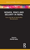 Women, Peace and Security in Nepal: From Civil War to Post-Conflict Reconstruction
