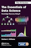 The Essentials of Data Science Knowledge Discovery Using R