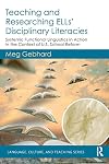 Teaching and Researching ELLs’ Disciplinary Literacies: Systemic Functional Linguistics in Action in the Context of U.S. School Reform (Language, Culture, and Teaching Series)