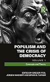 Populism and the Crisis of Democracy: Volume 1: Concepts and Theory (Routledge Advances in Sociology)