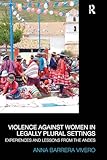 Violence Against Women In Legally Plural Settings Experiences And Lessons From The Andes
