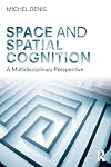 Space and Spatial Cognition