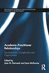 Academic practitioner relationships : developments, complexities and opportunities