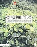 Gum Printing A Stepbystep Manual Highlighting Artists And Their Creative Practice Contemporary Practices In Alternative Process Photography