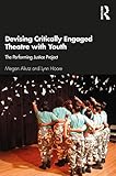 Devising Critically Engaged Theatre With Youth