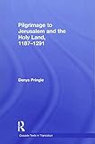 Pilgrimage To Jerusalem And The Holy Land 11871291 Crusade Texts In Translation