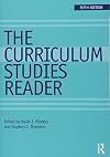 The Curriculum Studies Reader