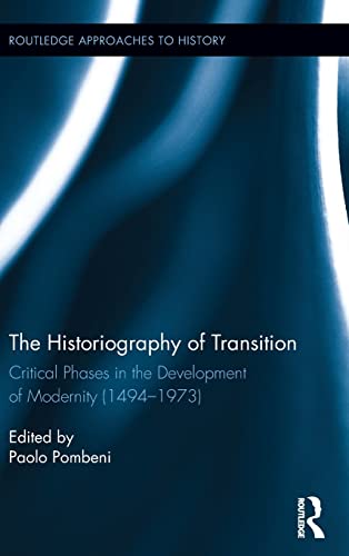The Historiography of Transition: Critical Phases in the Development of Modernity (By: Paolo Pombeni) cover