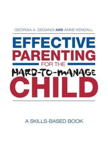 Cover of Effective Parenting for the Hard-To-Manage Child