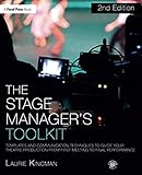 The Stage Managers Toolkit Templates And Communication Techniques To Guide Your Theatre Production From First Meeting To Final Performance The Focal Press Toolkit Series