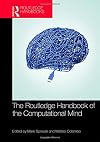 The Routledge Handbook of the Computational Mind (Routledge Handbooks in Philosophy)
