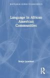 Language in African American Communities (Routledge Guides to Linguistics)