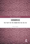 Honorius: The Fight for the Roman West AD 395-423 (Roman Imperial Biographies)