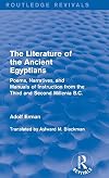 The literature of the ancient Egyptians : poems, narratives, and manuals of instruction from the third and second millenia B.C.
