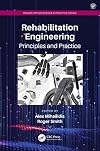 Rehabilitation Engineering: Principles and Practice (Rehabilitation Science in Practice Series)