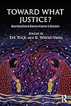 Toward What Justice?: Describing Diverse Dreams of Justice in Education