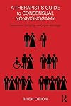 A Therapist’s Guide to Consensual Nonmonogamy