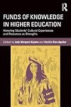 Funds of Knowledge in Higher Education: Honoring Students’ Cultural Experiences and Resources as Strengths