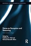 Peirce on Perception and Reasoning: From Icons to Logic (Routledge Studies in American Philosophy)