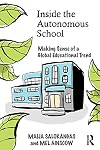Inside the autonomous school : making sense of a global educational trend