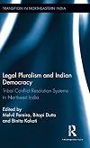 Legal pluralism and indian democracy : tribal conflict resolution systems in Northeast India