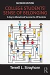 College Students' Sense of Belonging: A Key to Educational Success for All Students