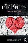 Helping Couples Overcome Infidelity : A Therapist's Manual