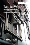 Reuse value : spolia and appropriation in art and architecture from Constantine to Sherrie Levine