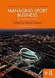 Managing Sport Business An Introduction Foundations Of Sport Management