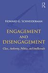Engagement and disengagement : class, authority, politics, and intellectuals