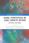 Global Perspectives on Legal Capacity Reform: Our Voices, Our Stories (Routledge Research in Human Rights Law)