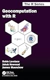 Geocomputation With R Chapman Hallcrc The R Series