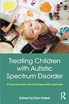 Treating Children with Autistic Spectrum Disorder: A psychoanalytic and developmental approach
