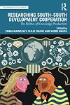Researching South-South Development Cooperation: The Politics of Knowledge Production (Rethinking Development)