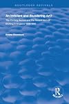 An Indolent and Blundering Art?: The Etching Revival and the Redefinition of Etching in England (Routledge Revivals)