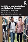 Rethinking LGBTQIA Students and Collegiate Contexts: Identity, Policies, and Campus Climate