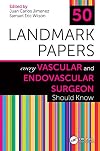 50 Landmark Papers Every Vascular and Endovascular Surgeon Should Know