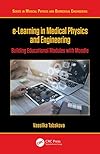 e-Learning in medical physics and engineering : building educational modules with Moodle