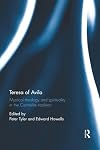 Teresa of Avila : mystical theology and spirituality in the Carmelite tradition