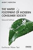 The Water Footprint Of Modern Consumer Society Earthscan Water Text