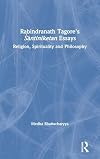 Rabindranath Tagore's Śāntiniketan Essays: Religion, Spirituality and Philosophy