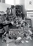 The Architecture Of Ruins