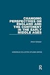 Changing Perspectives on England and the Continent in the Early Middle Ages (Variorum Collected Studies)