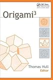 Origami^{3} (AK Peters/CRC Recreational Mathematics Series)
