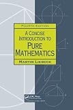 A Concise Introduction To Pure Mathematics