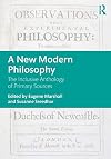 A New Modern Philosophy: The Inclusive Anthology of Primary Sources