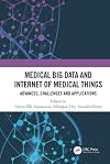 Medical Big Data and Internet of Medical Things: Advances, Challenges and Applications