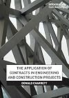 The Application of Contracts in Engineering and Construction Projects (Practical Legal Guides for Construction and Technology Projects)