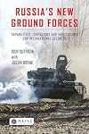 Russia’s New Ground Forces: Capabilities, Limitations and Implications for International Security (Whitehall Papers)