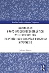 Advances in Proto-Basque Reconstruction with Evidence for the Proto-Indo-European-Euskarian Hypothesis (Routledge Studies in Historical Linguistics)